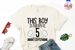 This boy turns 5 today - Birthday SVG EPS DXF PNG Product Image 2