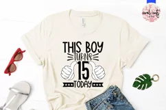 This boy turns 15 today - Birthday SVG EPS DXF PNG Product Image 2