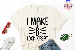 I make 6 look great - Birthday SVG EPS DXF PNG Product Image 2