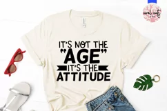 It’s not the age it’s the attitude - Birthday SVG EPS DXF Product Image 2