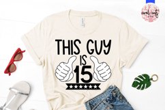 This guy is 15 - Birthday SVG EPS DXF PNG Product Image 2