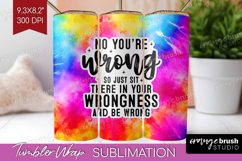Sarcastic Quote Tumbler Wrap - Brush Stroke Tumbler PNG Product Image 1