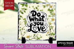 Inspirational Quote Slate PNG - Floral Square Slate Product Image 1