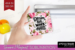 Inspirational Quote Magnet Sublimation - Floral Square PNG Product Image 1