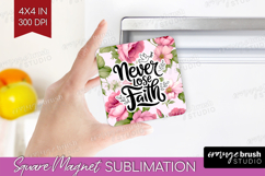 Inspirational Quote Magnet Sublimation - Floral Square PNG Product Image 1