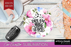 Inspirational Quote Car Coaster - Floral Coaster PNG Product Image 1