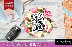 Inspirational Quote Car Coaster - Floral Coaster PNG Product Image 1