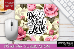 Inspirational Quote Mouse Pad Sublimation - Floral Mousepad Product Image 1