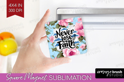 Inspirational Quote Magnet Sublimation - Floral Square PNG Product Image 1