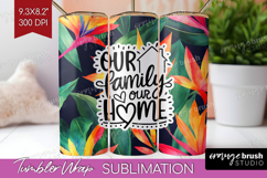 Family Quote Tumbler Wrap - Tropical Flowers Tumbler PNG Product Image 1