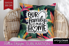 Family Quote Pillow Sublimation - Tropical Flowers Pillow Product Image 1