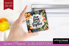 Family Quote Magnet Sublimation - Tropical Flowers Square Product Image 1