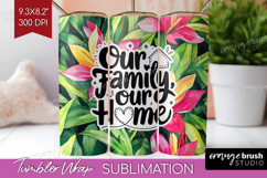 Family Quote Tumbler Wrap - Tropical Flowers Tumbler PNG Product Image 1