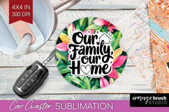 Family Quote Car Coaster - Tropical Flowers Coaster PNG Product Image 1