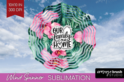 Family Quote Wind Spinner Sublimation PNG - Tropical Flowers Product Image 1