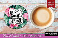 Family Quote Round Coaster - Tropical Flowers Coaster PNG Product Image 1