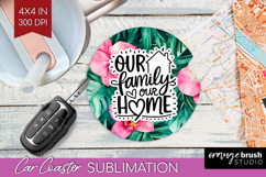 Family Quote Car Coaster - Tropical Flowers Coaster PNG Product Image 1