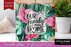 Family Quote Tumbler Wrap - Tropical Flowers Tumbler PNG Product Image 1