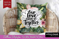Family Quote Pillow Sublimation - Tropical Flowers Pillow Product Image 1