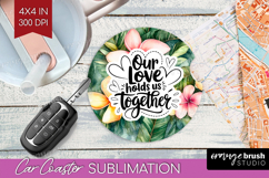 Family Quote Car Coaster - Tropical Flowers Coaster PNG Product Image 1