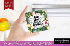 Family Quote Magnet Sublimation - Tropical Flowers Square Product Image 1