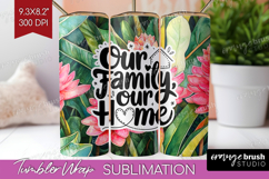 Family Quote Tumbler Wrap - Tropical Flowers Tumbler PNG Product Image 1