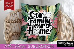 Family Quote Pillow Sublimation - Tropical Flowers Pillow Product Image 1
