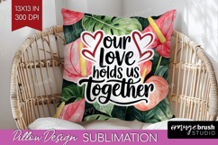 Family Quote Pillow Sublimation - Tropical Flowers Pillow Product Image 1
