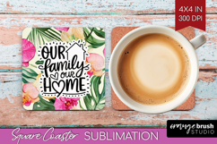 Family Quote Square Coaster - Tropical Flowers Coaster PNG Product Image 1