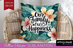 Family Quote Pillow Sublimation - Tropical Flowers Pillow Product Image 1