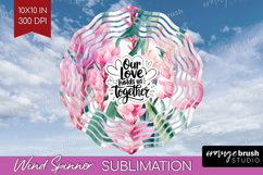 Family Quote Wind Spinner Sublimation PNG - Tropical Flowers Product Image 1