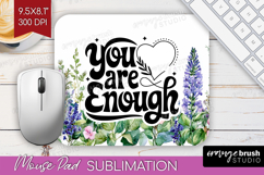 Inspirational Quote Mouse Pad Sublimation - Wildflowers PNG Product Image 1