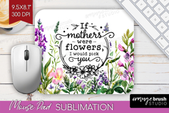 Mothers Day Quote Mouse Pad Sublimation - Wildflowers PNG Product Image 1