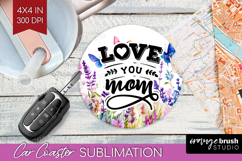 Mothers Day Quote Car Coaster - Wildflowers Coaster PNG Product Image 1