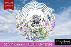 Mothers Day Quote Wind Spinner Sublimation PNG - Wildflowers Product Image 1