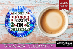 Sarcastic Christmas Quote Round Coaster - Winter Tie Dye PNG Product Image 1