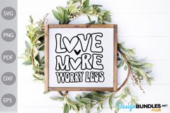 Love More Worry Less - Love Quote SVG Design Product Image 3