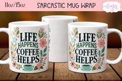Sarcastic quote mug wrap PNG, Life happens coffee helps mug Product Image 2