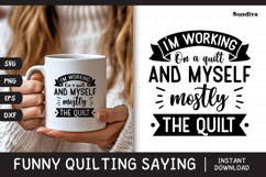 Funny Quilting Quote SVG For Quilters | Mostly The Quilt Product Image 1