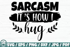 Sarcasm It&#039;s How I Hug Product Image 1