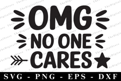 Omg No One Cares Svg | Sarcastic Svg Product Image 1