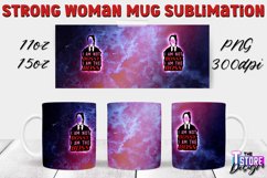Strong Woman Mug Quotes Sublimation | 11 Oz 15 Oz Mug v.1 Product Image 1