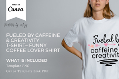 Fueled by Caffeine &amp; Creativity T-Shirt Template | Canva Product Image 4