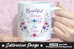 Beautiful Things Take Time Dragonfly Sublimation PNG Product Image 1