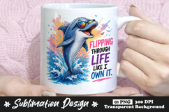 Cool Dolphin Flipping Through Life Like I Own It Sublimation Product Image 1