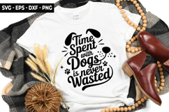Time Spent With Dogs Is Never SVG - Dog t-shirt Design Product Image 1