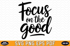 Focus on the Good SVG | Quotes | SVG Cut files Product Image 1