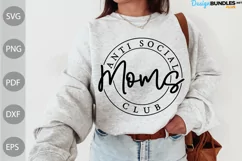 Anti Social Moms Club SVG Cut Files / Cool Mom SVG Design Product Image 1