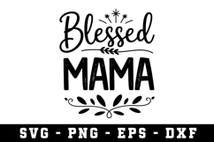 Blessed Mama |Mother Day SVG Cut file Product Image 1