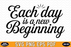 Each day is a new Beginning SVG | Quotes | SVG Cut files Product Image 1